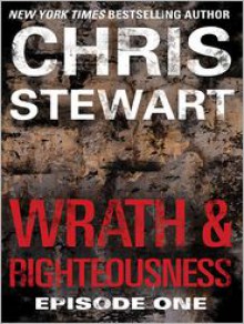 Wrath & Righteousness - Chris Stewart