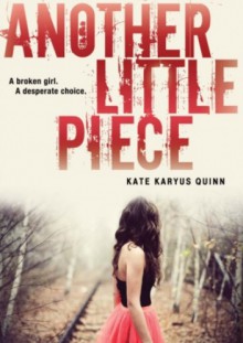 Another Little Piece - Kate Karyus Quinn