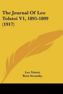 The Journal of Leo Tolstoi V1, 1895-1899 (1917) - Leo Tolstoy, Rose Strunsky