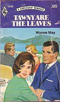 Tawny Are the Leaves (Harlequin Romance, #1310) - Wynne May