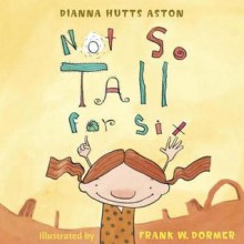 Not So Tall for Six - Dianna Hutts Aston, Frank W. Dormer