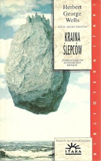 Kraina Ślepców i inne nowele fantastyczne - H.G. Wells, Feliks Wermiński, Irena Krzywicka, Eugenia Żmijewska