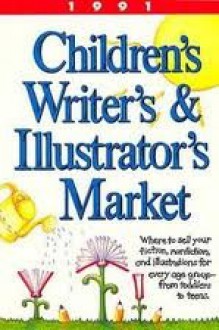 1991 Children's Writer's and Illustrated Market - Writer's Digest Books