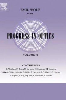 Progress in Optics, Volume 48 - Emil Wolf