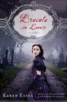 Dracula in Love - Karen Essex, Bianca Amato