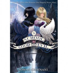 The School for Good and Evil - SOMAN CHANIANI