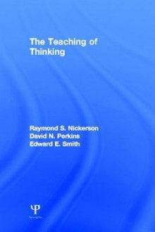 Teaching Thinking - Raymond S. Nickerson, David N. Perkins