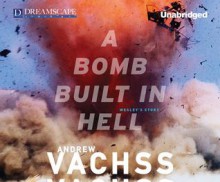 A Bomb Built in Hell - Andrew Vachss, Phil Gigante