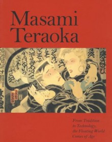 Masami Teraoka: From Tradition to Technology, the Floating World Comes of Age - John Stevenson