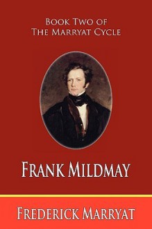 Frank Mildmay (Book Two of the Marryat Cycle) - Frederick Marryat