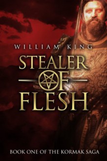 Stealer of Flesh (Kormak Book One) - William King