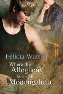 Where the Allegheny Meets the Monongahela - Felicia Watson