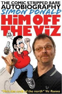 Him Off the Viz - Simon Donald