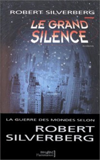 Le grand silence - Robert Silverberg