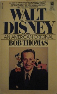 Walt Disney: An American Original - Bob Thomas