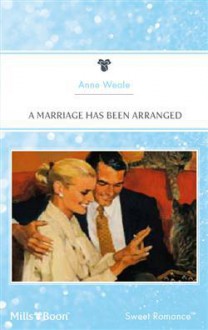 Marriage Has Been Arranged - Anne Weale