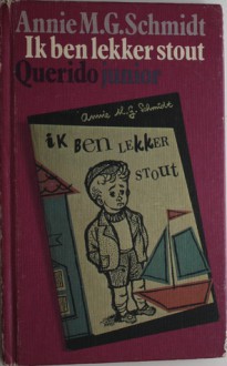 Ik ben lekker stout - Annie M.G. Schmidt, Wim Bijmoer