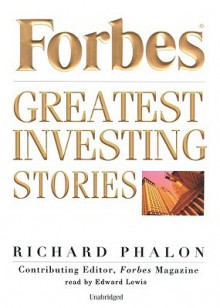 Forbes: Greatest Investing Stories - Richard Phalon, David Hilder