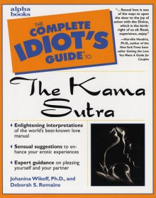 The Complete Idiot's Guide to Kama Sutra - Johanina Wikoff, Deborah S. Romaine