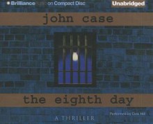 The Eighth Day - John Case, Dick Hill