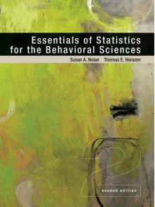 Essentials of Statistics for the Behavioral Sciences - Susan Nolan, Thomas Heinzen