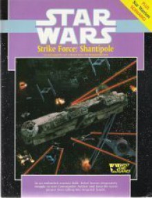 Strike Force: Shantipole (Star Wars RPG) - Ken Rolston