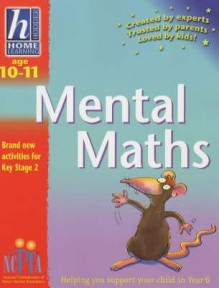 Hodder Home Learning: Age 10-11 Mental Maths: Helping You Support Your Child in Year 6 - Hodder Children's Books UK, Sue Atkinson, Hodder Children's Books UK Staff, National Confederation of Parent Teacher Associations Great Britain Staff