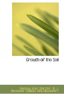 Growth of the Soil - Hamsun Knut