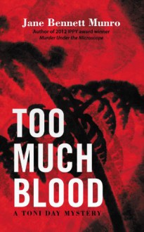 Too Much Blood - Jane Bennett Munro