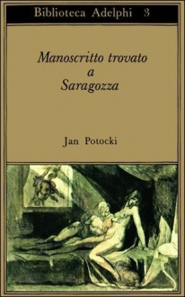 Manoscritto trovato a Saragozza - Jan Potocki, Roger Caillois, Anna Devoto