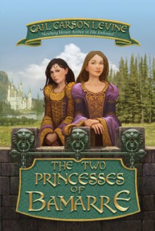 The Two Princesses of Bamarre (Enchanted) - Gail Carson Levine