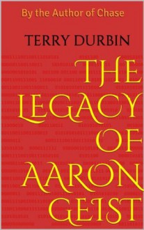 The Legacy of Aaron Geist - Terry Durbin