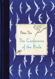 The Conference of the Birds - Peter Sís