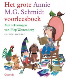 Het grote Annie M.G. Schmidt voorleesboek - Annie M.G. Schmidt, Ed van Eeden, Fiep Westendorp