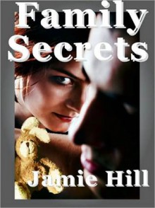 Family Secrets - Jamie Hill