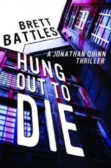 Hung Out to Die - Brett Battles