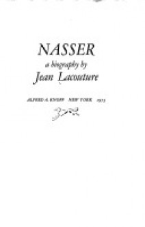 Nasser: A Biography - Jean Lacouture, Daniel Hofstadter