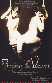 Tipping the Velvet - Sarah Waters