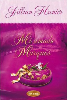 Mi amado marques (Seduction of an English Scoundrel) - Jillian Hunter