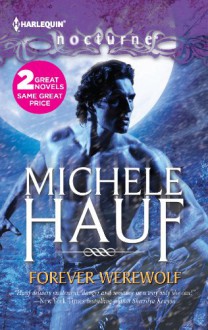 Forever Werewolf: Forever WerewolfMoon Kissed - Michele Hauf