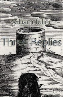 Three Replies - William Fuller