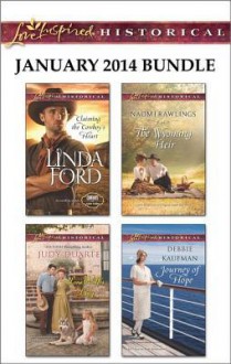 Love Inspired Historical January 2014 Bundle: Claiming the Cowboy's HeartLone Wolf's LadyThe Wyoming HeirJourney of Hope - Linda Ford, Judy Duarte, Naomi Rawlings, Debbie Kaufman