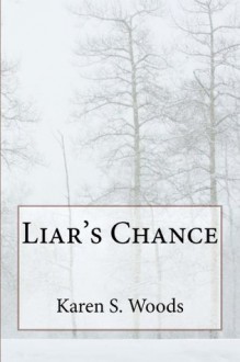 Liar's Chance - Karen Woods