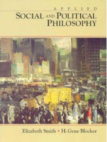 Applied Social and Political Philosophy - Elizabeth Smith, H. Gene Blocker