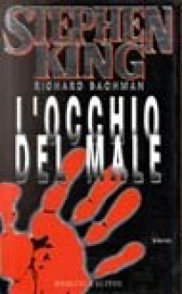 L'occhio del male - Richard Bachman, Stephen King