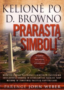 Kelionė po D. Browno „Prarastą simbolį“ - John Weber, Jonas Čeponis