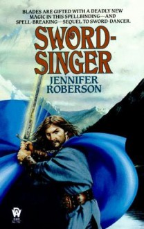 Sword-Singer - Jennifer Roberson