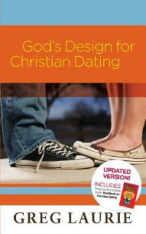 God's Design for Christian Dating: Updated Version - Greg Laurie