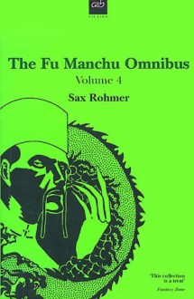 The Fu Manchu Omnibus 4 - Sax Rohmer