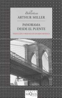 Panorama Desde El Puente - Arthur Miller